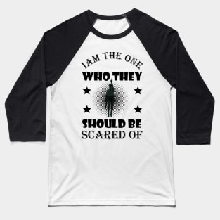 Birds of prey harly quin , quin fans , Iam the one who they should be scared of T-Shirt Baseball T-Shirt